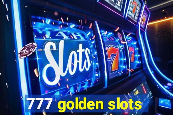 777 golden slots